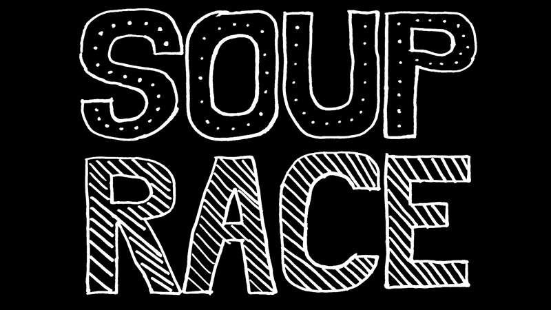 SOUP RACE